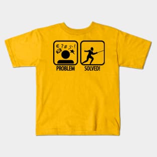 Problem Solved Fencing Kids T-Shirt